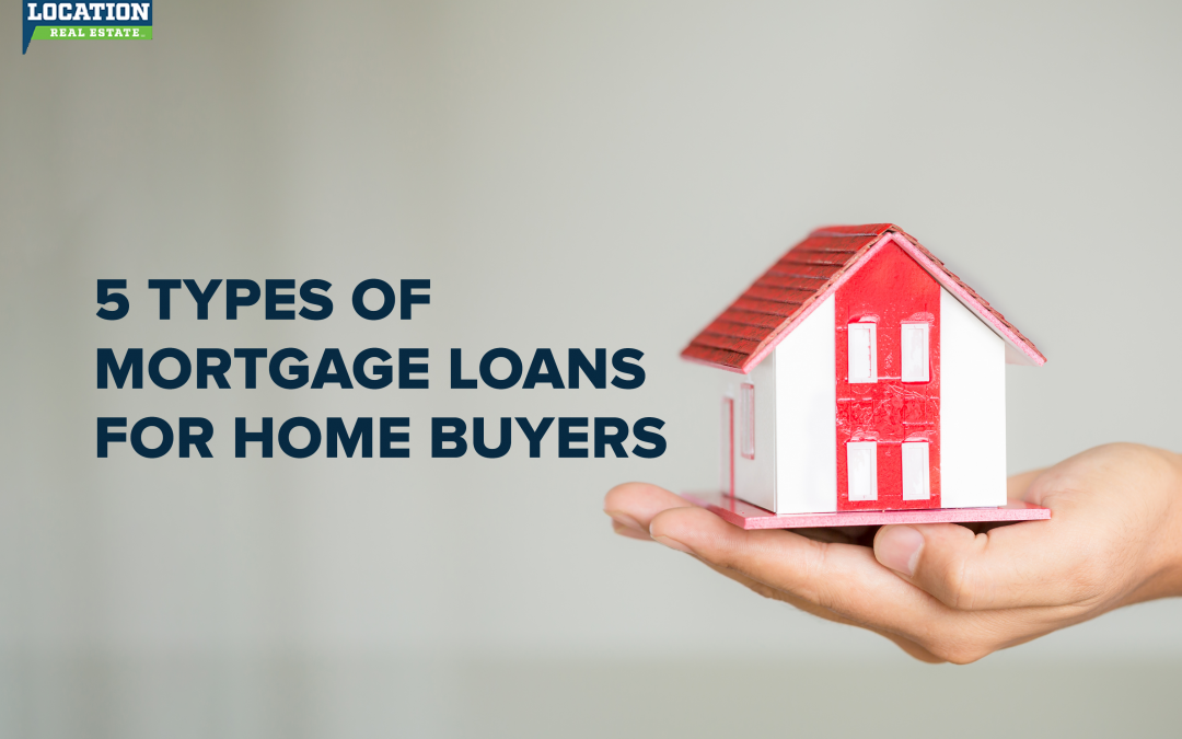 5 Types of Mortgage Loans for Home Buyers